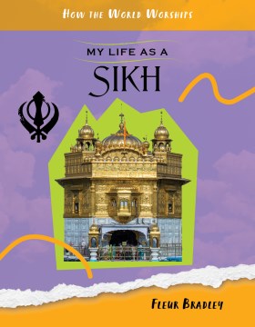 My life as a Sikh : how the world worships