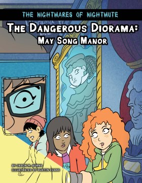 The Dangerous Diorama : May Song Manor