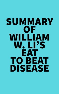 Summary of william w. li's eat to beat disease Irb Media.