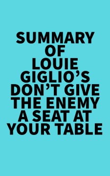 Summary of louie giglio's don't give the enemy a seat at your table Irb Media.