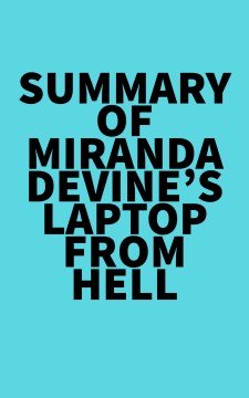 Summary of Miranda Devine's Laptop from Hell