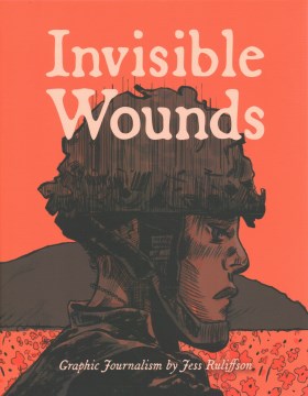 Invisible Wounds : Graphic Journalism