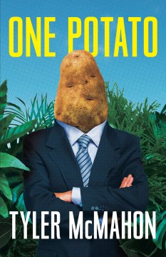 One potato / a novel by Tyler McMahon.