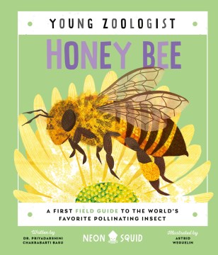 Honey bee : a first field guide to the world's favorite pollinating insect