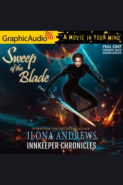 Sweep of the Blade [Dramatized Adaptation]--Innkeeper Chronicles 4 : Innkeeper Chronicles Series, Book 4 [electronic resource] / Ilona Andrews.