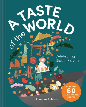 A Taste of the World : Celebrating Global Flavors