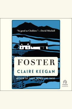 Foster [electronic resource] / Claire Keegan.