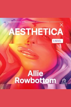 Aesthetica [electronic resource] / Allie Rowbottom.