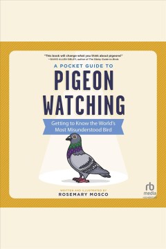 A pocket guide to pigeon watching [electronic resource] / Rosemary Mosco.