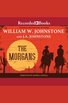 The Morgans [electronic resource] / J.A. Johnstone; William W Johnstone.