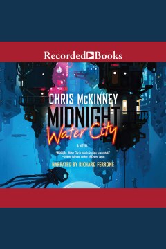 Midnight, water city [electronic resource] / Chris McKinney.