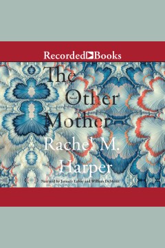 The other mother [electronic resource] : a novel / Rachel M. Harper.
