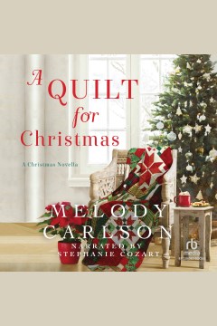 A quilt for Christmas [electronic resource] : a Christmas novella / Melody Carlson.
