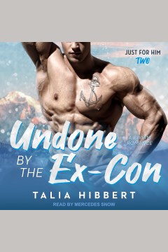 Undone by the ex-con [electronic resource] / Talia Hibbert.