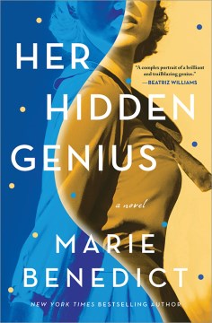 Her hidden genius : a novel / Marie Benedict.