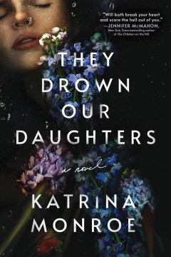 They drown our daughters Katrina Monroe.