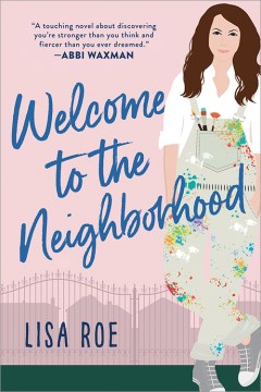 Welcome to the neighborhood / Lisa Roe.