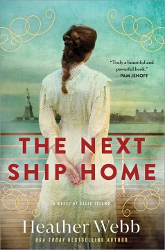 The next ship home : a novel of Ellis Island