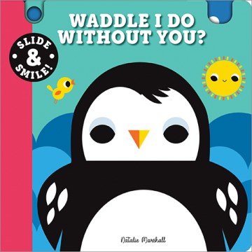 Waddle I Do Without You?