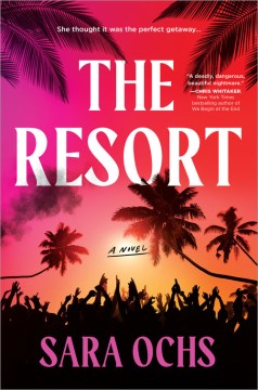 The resort : a novel / Sara Ochs.
