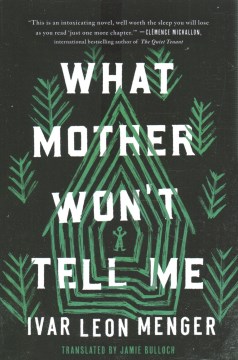 What mother won't tell me / Ivar Leon Menger ; translated by Jamie Bulloch.