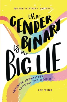The gender binary is a big lie : infinite identities and expressions
