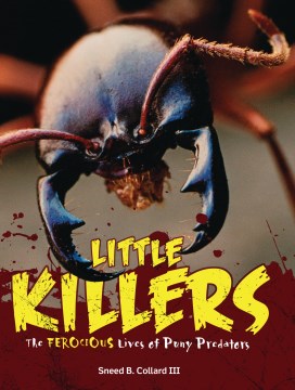 Little Killers : The Ferocious Lives of Puny Predators