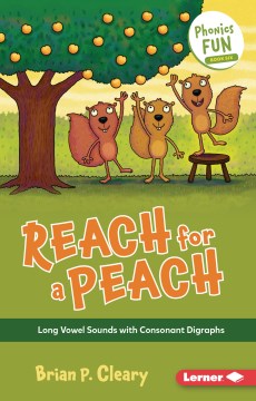 Reach for a peach : long vowel sounds with consonant digraphs