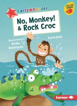 No, monkey! ; & Rock croc