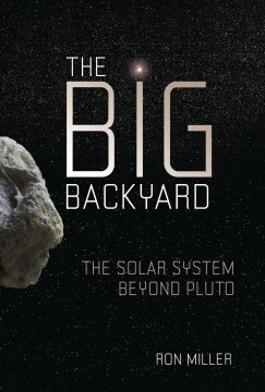 The big backyard : the solar system beyond Pluto