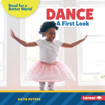 Dance : a first look / Katie Peters.