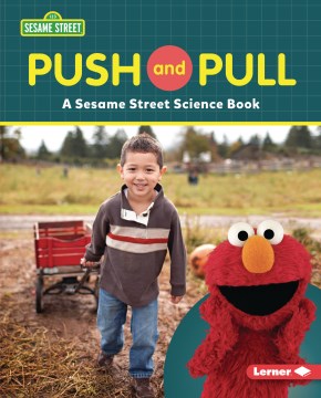 Push and pull : a Sesame Street science book / Susan B. Katz.