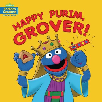 Happy Purim, Grover! / [written by Joni Kibort Sussman ; illustrated by Tom Leigh].