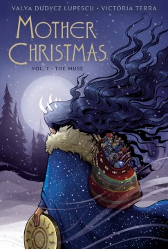 Mother Christmas. 1, The muse / written by Valya Dudycz Lupescu ; illustrated by Vic Terra.