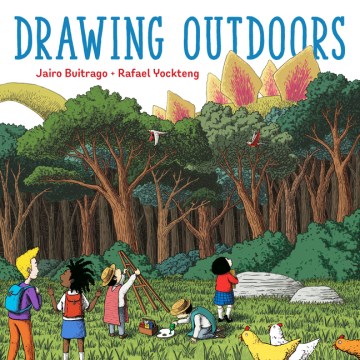 Drawing outdoors / Jairo Buitrago + Rafael Yockteng ; translated by Elisa Amado.