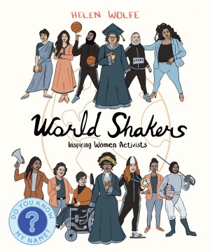 World Shakers : Inspiring Women Activists