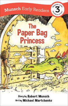 The paper bag princess / Robert Munsch ; illustrated by Michael Martchenko.