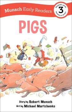 Pigs / story by Robert Munsch ; art by Michael Martchenko.