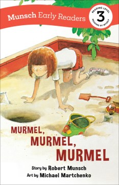 Murmel, murmel, murmel / Robert Munsch ; art by Michael Martchenko.