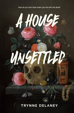 A house unsettled / Trynne Delaney.