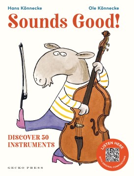 Sounds good! : discover 50 instruments / text and illustrations, Ole Konnecke ; music, Hans Konnecke