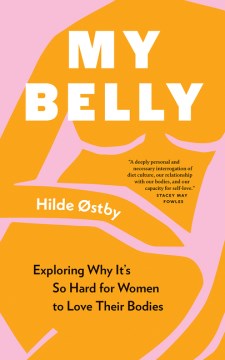 My Belly : Exploring Why Its̆ So Hard for Women to Love Their Bodies