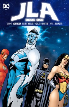 JLA. Book 1 / Grant Morrison, Mark Millar, Brian Augustyn [and 6 others], writers ; Howard Porter, Ariel Olivetti, Val Semeiks [and 11 others], pencilers ; John Dell, Ariel Olivetti, Ray Kryssing [and 13 others] ; Pat Garrahy, Daniel Vozzo, Gene Ha [and 5 others], colorists ; Ken Lopez, Chris Eliopoulos, Clem Robins [and 5 others], letterers.