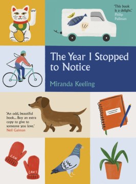 The year I stopped to notice / Miranda Keeling ; illustrations by Luci Power.