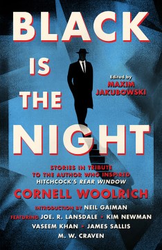 Black Is the Night : Stories Inspired by Cornell Woolrich