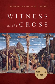 Witness at the cross : a beginner's guide to Holy Friday