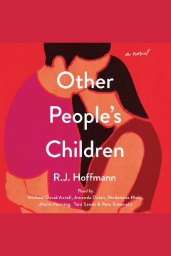 Other people's children [electronic resource] : a novel / R.J. Hoffmann.