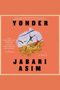 Yonder [electronic resource] : a novel / Jabari Asim.