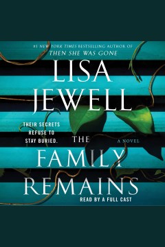 The family remains [electronic resource] : a novel / Lisa Jewell