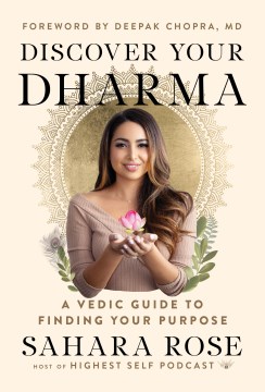 Discover your dharma : a vedic guide to finding your purpose